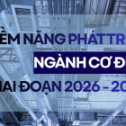 TIỀM NĂNG phát triển ngành cơ điện